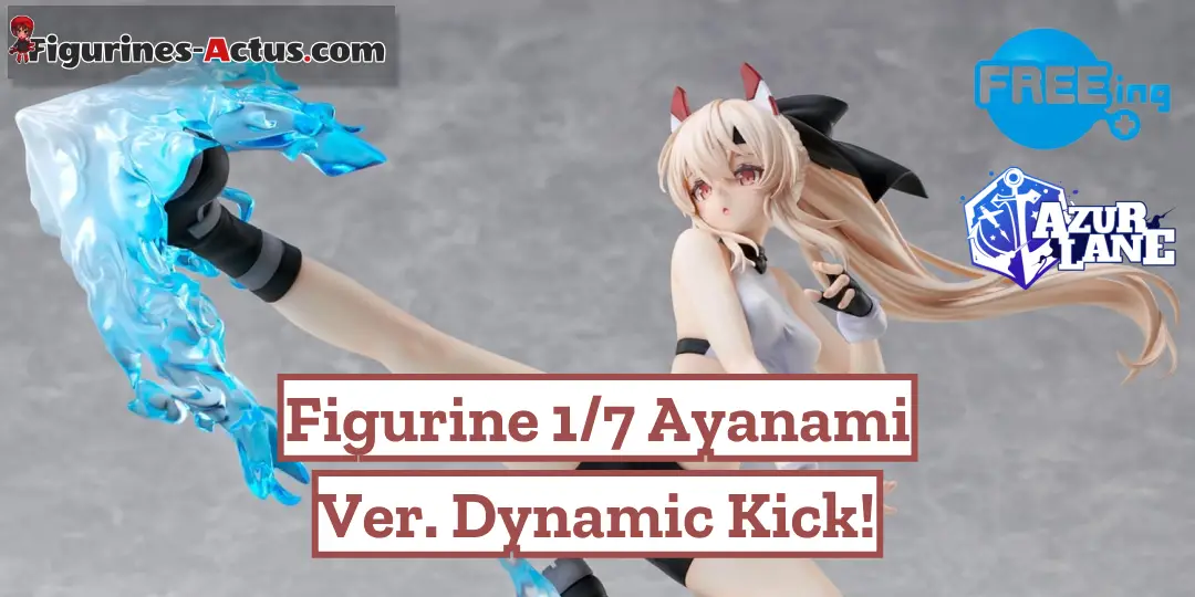 Figurine Azur Lane - Ayanami - Ver. Dynamic Kick! - 1/7 - B-Style - FREEing