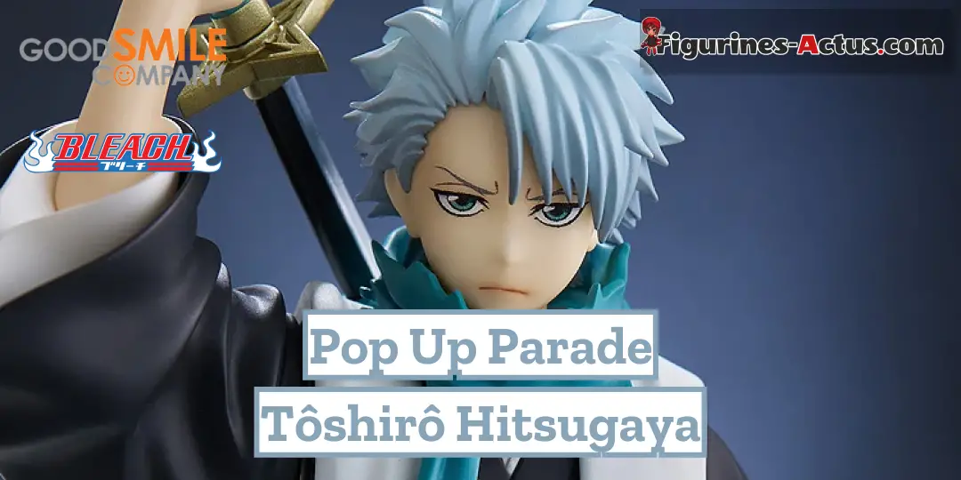 Figurine Bleach - Tôshirô Hitsugaya - Pop Up Parade - Good Smile Company