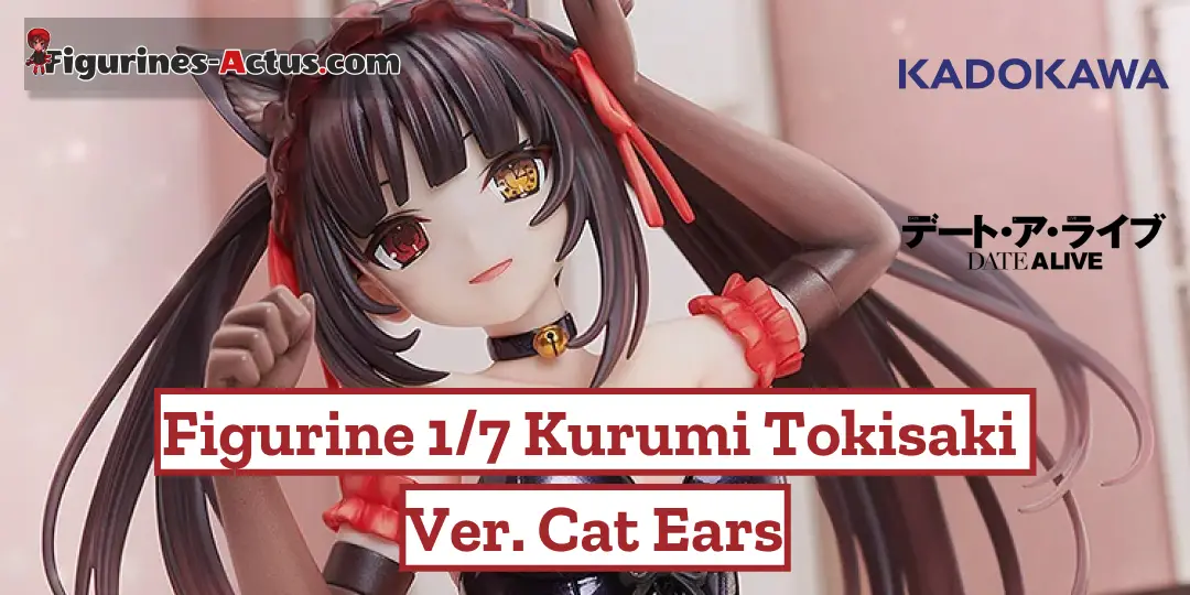 Figurine Date A Bullet - Kurumi Tokisaki - Ver. Cat Ears - 1/7 - KDcolle - Kadokawa