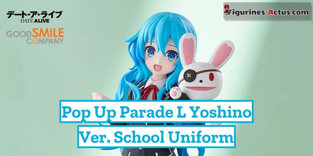 Figurine Date A Live - Yoshino - Pop Up Parade L - Ver. School Uniform - Good Smile Company