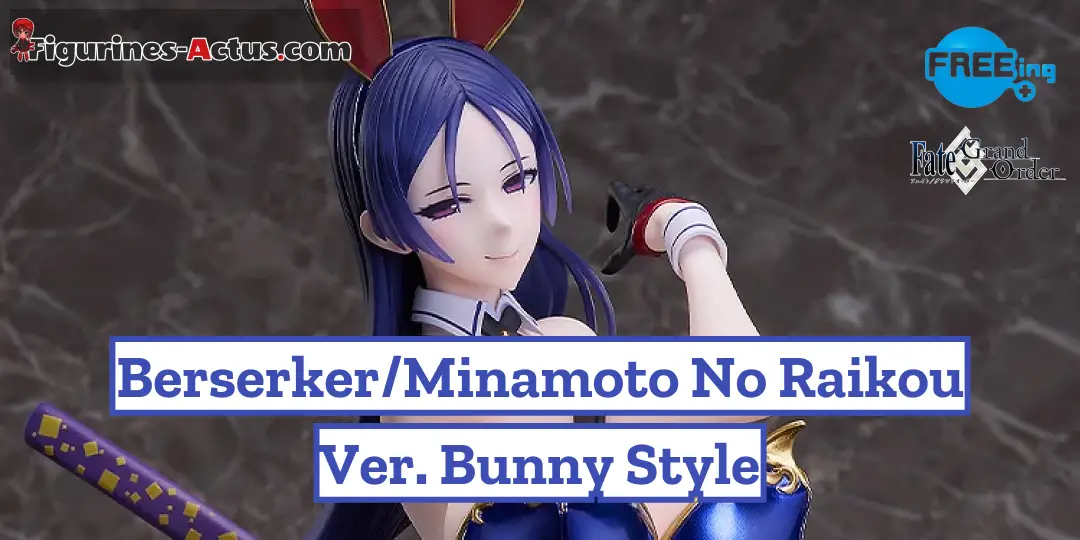 Figurine Fate/Grand Order - Berserker/Minamoto no Raikou - Ver. Bunny Style - 1/4 - B-Style - FREEing