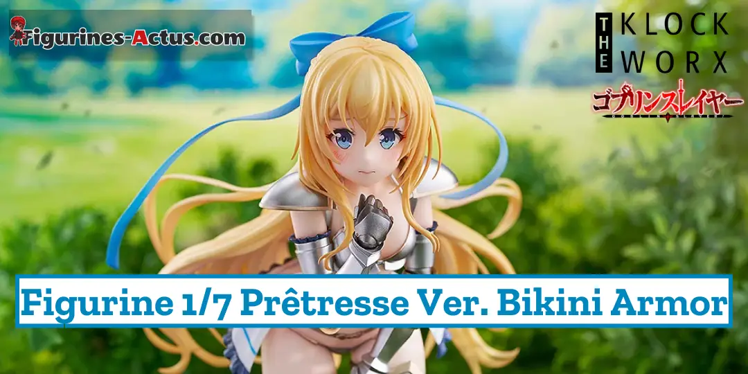 Figurine Goblin Slayer - Prêtresse - Ver. Bikini Armor - 1/7 - KLOCKWORX