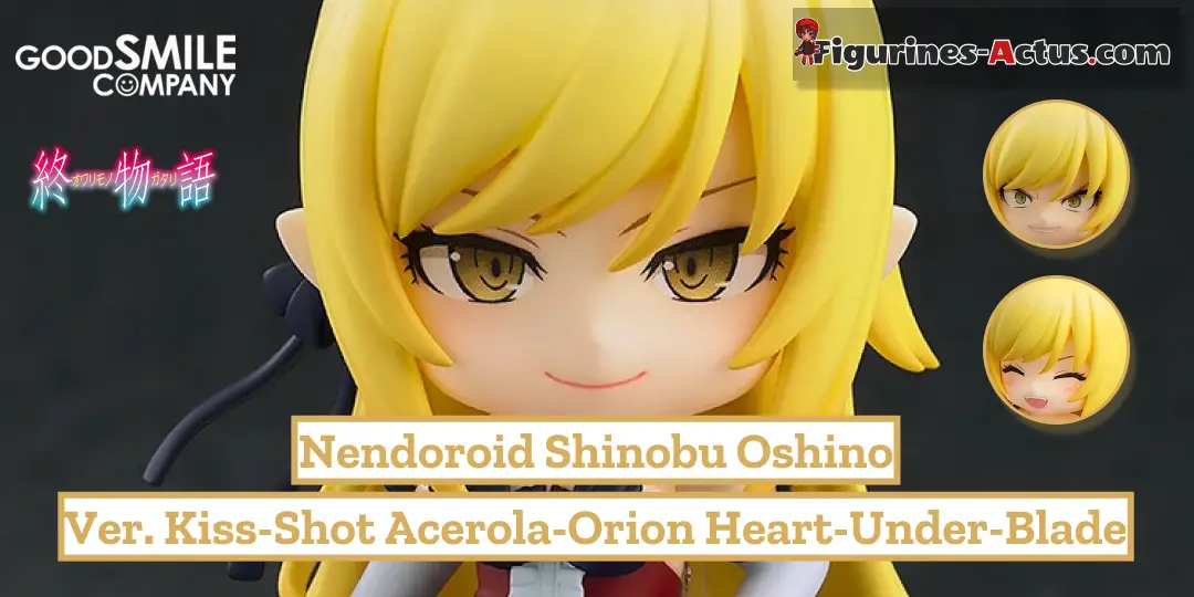 Figurine Monogatari Series - Shinobu Oshino - Nendoroid - Ver. Kiss-shot Acerola-orion Heart-under-blade - Good Smile Company