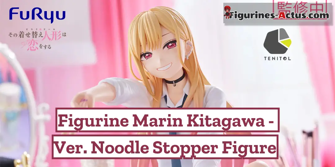 Figurine My Dress-Up Darling - Marin Kitagawa - Tenitol - Ver. Noodle Stopper Figure - FuRyu