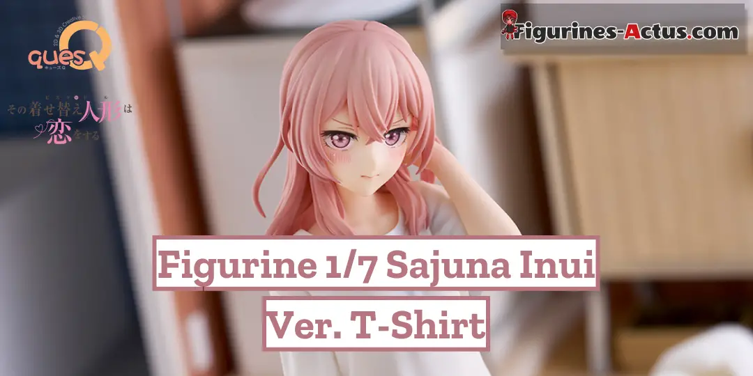 Figurine My Dress-Up Darling - Sajuna Inui - Ver. T-Shirt - 1/7 - Ques Q