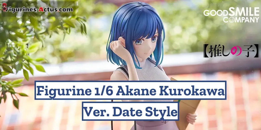 Figurine Oshi no Ko - Akane Kurokawa - Ver. Date Style - 1/6 - Good Smile Company