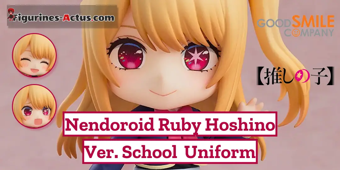 Figurine Oshi no Ko - Ruby Hoshino - Nendoroid - Ver. School Uniform - Good Smile Company