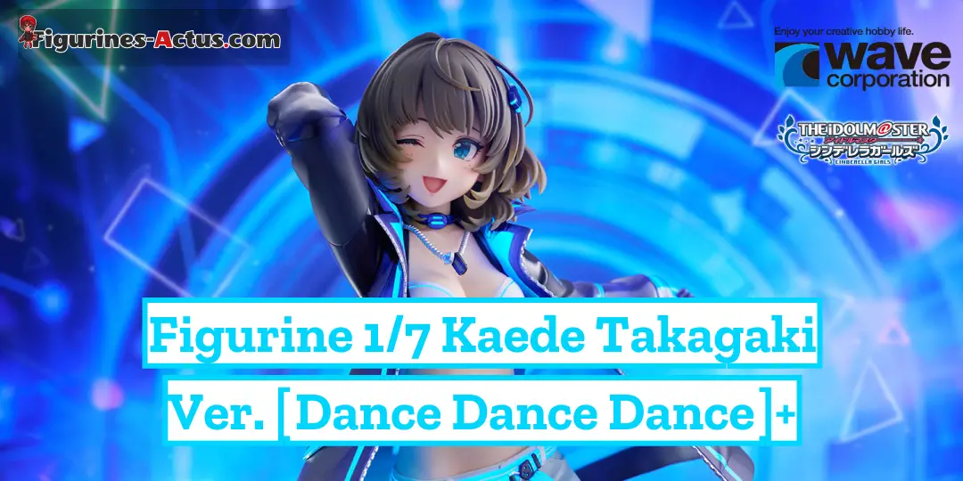 Figurine THE iDOLM@STER Cinderella Girls - Kaede Takagaki - Ver. [Dance Dance Dance]+ - 1/7 - Dream Tech - Wave