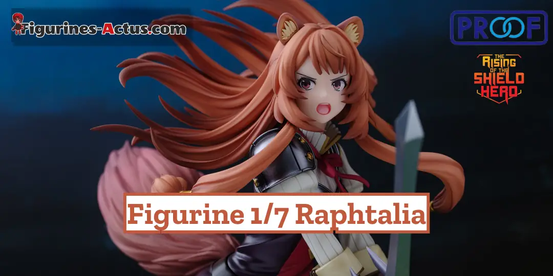 Figurine The Rising of the Shield Hero - Raphtalia - 1/7 - PROOF