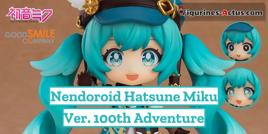 Figurine Vocaloid - Hatsune Miku - Nendoroid - Ver. 100th Adventure - Good Smile Company